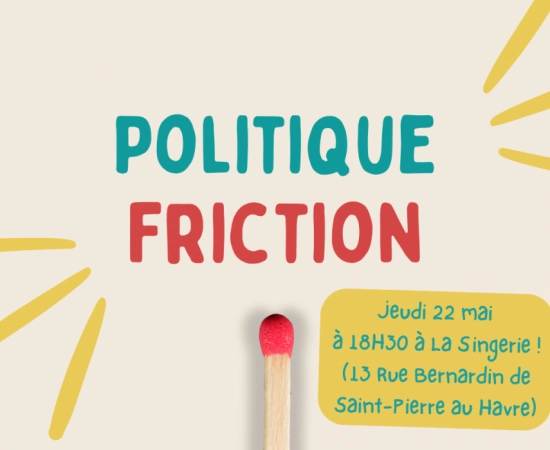L'atelier politique friction fait son retour à La Singerie !  