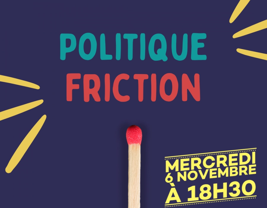 Politique Friction, la suite